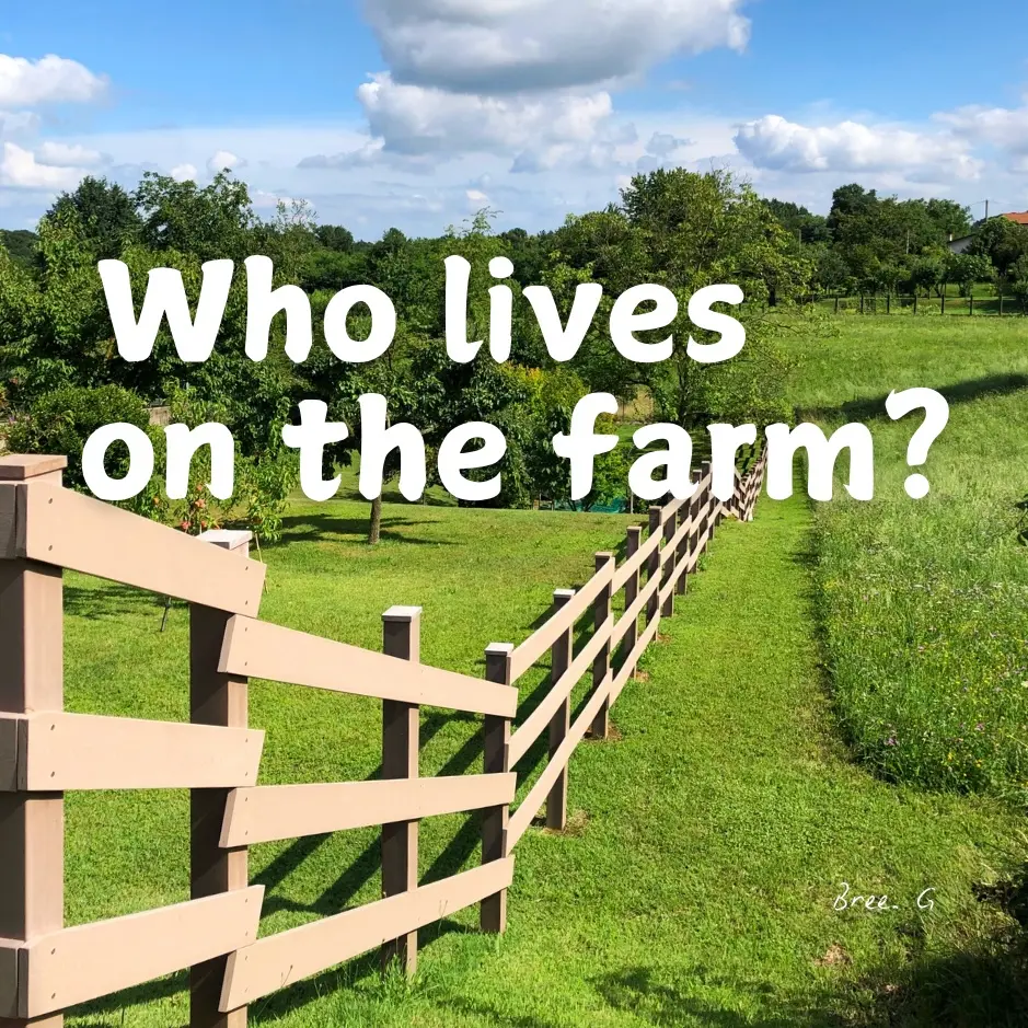 Who lives on the farm?